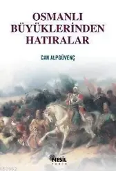 Osmanlı Büyüklerinden Hatıralar