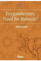Peygamberimiz Nasıl Bir Babaydı?