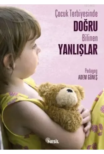 Çocuk Terbiyesinde Doğru Bilinen Yanlışlar