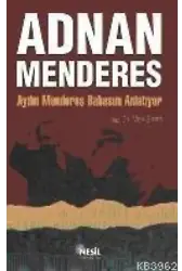 Adnan Menderes; Aydın Menderes Babasını Anlatıyor
