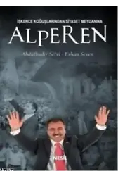 İşkence Koğuşlarından Siyaset Meydanına Alperen