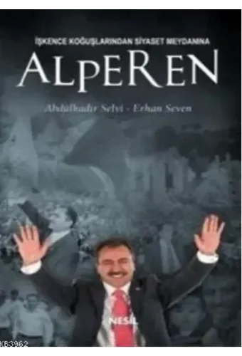 İşkence Koğuşlarından Siyaset Meydanına Alperen