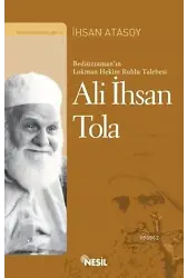 Bediüzzaman'ın Lokman Hekim Ruhlu Talebesi Ali İhsan Tola