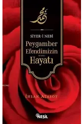 Peygamber Efendimizin (sav) Hayatı; Siyer-i Nebi