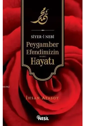 Peygamber Efendimizin (sav) Hayatı; Siyer-i Nebi