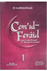 Cem'ul-Fevaid min Cami'il-usul ve Mecma'iz-zevaid (1. Hamur - 2 Kitap Takım); 15 Hadis Kaynağı