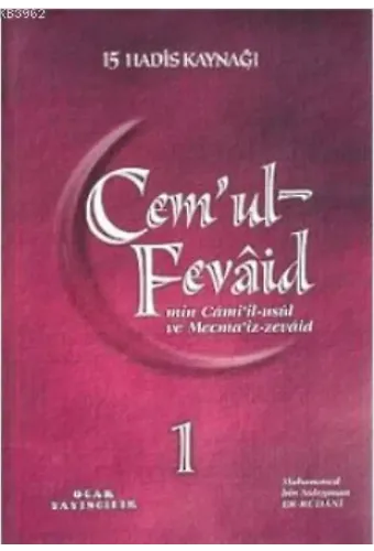 Cem'ul-Fevaid min Cami'il-usul ve Mecma'iz-zevaid (1. Hamur - 2 Kitap Takım); 15 Hadis Kaynağı