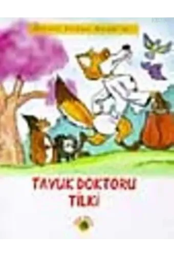 Tavuk Doktoru Tilki; Sihirli Orman Masalları 5