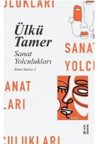 Sanat Yolculuklari; Bütün Yazıları 2