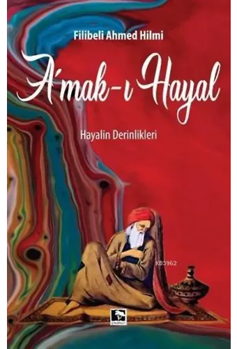 Amak-ı Hayal; Hayalin Derinlikleri