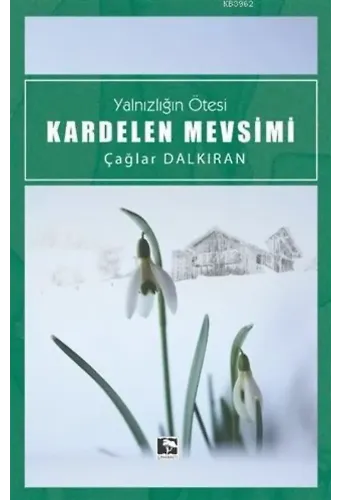 Kardelen Mevsimi; Yalnızlığın Ötesi
