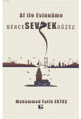 Bence Sevmek Güzel; Af İle Evinname