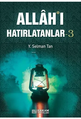 Allah'ı Hatırlatanlar - 3 - Y. Selman Tan