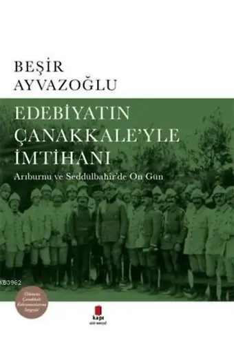 Edebiyatın Çanakkale'yle İmtihanı; Arıburnu ve Seddülbahir'de On Gün