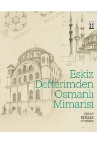 Eskiz Defterimden Osmanlı Mimarisi