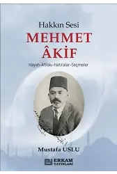 Hakkın Sesi Mehmet Akif - Mustafa Uslu