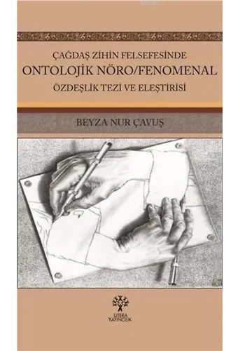 Çağdaş Zihin Felsefesinde Ontolojik Nöro; Fenomenal Özdeşlik Tezi ve Eleştirisi