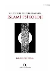 Gelenek ile Gelecek Arasında İslami Psikoloji