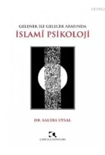 Gelenek ile Gelecek Arasında İslami Psikoloji