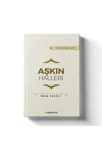 Aşkın Halleri | İhya-u Ulumiddin | İmam Gazali