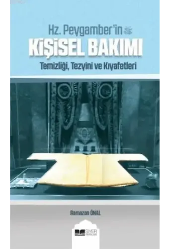 Hz. Peygamber'in (SAS) Kişisel Bakımı; (Temizliği, Tezyini ve Kıyafetleri)