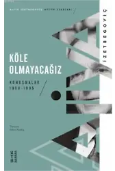 Köle Olmayacağız; Konuşmalar 1990-1995