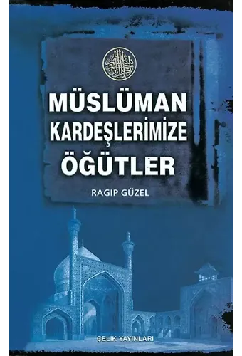 Müslüman Kardeşlerimize Öğütler