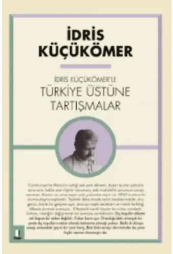 Idris Küçük Ömer'le Türkiye Üzerine Tartışmalar