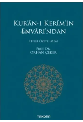 Kur'ân-ı Kerîm'in Envârı'ndan;Tefsir Özetli Meâl
