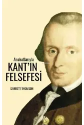 Anahatlarıyla Kant'ın Felsefesi