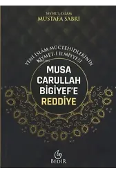 Musa Carullah Bigiyef'e Reddiye - Yeni İslam Müctehidlerinin Kıymet-i İlmiyyesi