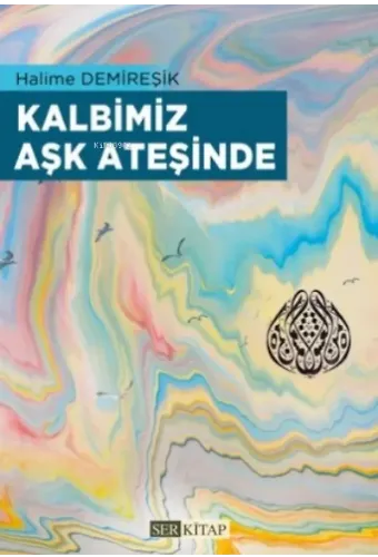 Kalbimiz Aşk Ateşinde - Halime Demireşik