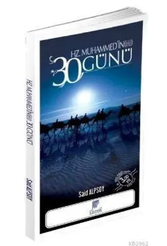 Hz. Muhammed'in 30 Günü; Ona Binlerce Selam