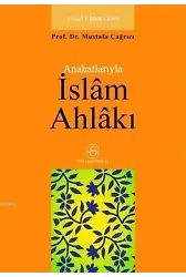 Anahatlarıyla İslâm Ahlâkı