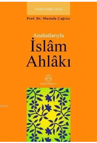 Anahatlarıyla İslâm Ahlâkı