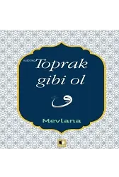 Toprak Gibi Ol