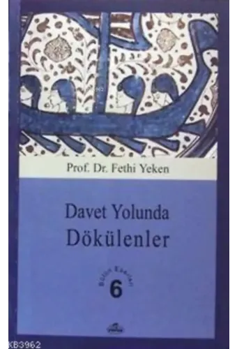 Davet Yolunda Dökülenler Bütün Eserleri 6