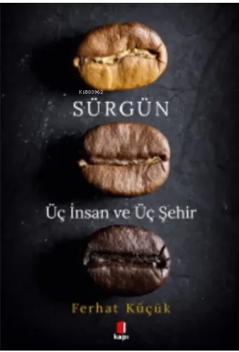 Sürgün;Üç İnsan ve Üç Şehir