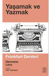 Yaşamak ve Yazmak;Frankfurt Dersleri