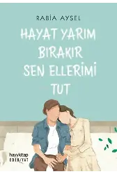 Hayat Yarım Bırakır Sen Ellerimi Tut