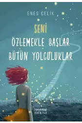Seni Özlemekle Başlar Bütün Yolculuklar