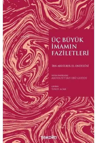 Üç Büyük İmamın Faziletleri