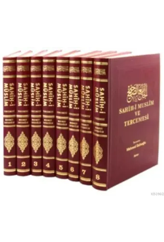 Sahih-i Müslim ve Tercemesi (8 Cilt); Ebu'l-Hüseyin Müslimu'bnu'l-Haccac el-Kuşeyri en-Niysaburi (206-261)
