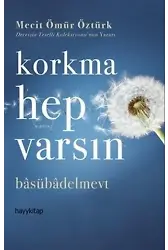 Korkma Hep Varsın