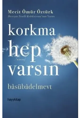 Korkma Hep Varsın