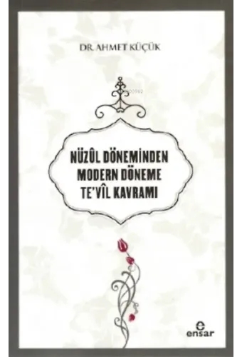 Nüzûl Döneminden Modern Döneme Te'vil Kavramı