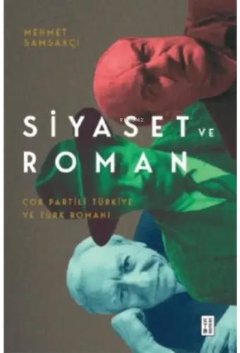 Siyaset ve Roman;Çok Partili Türkiye ve Türk Romanı