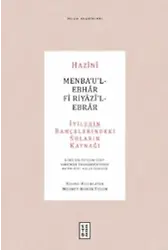 Menba'u'l-Ebhar Fi Riyazi'l-Ebrar;İyilerin Bahçelerindeki Suların Kaynağı - ( Giriş - Dil Notları-Özet-Faksimile - Transkripsiyonlu Metin - Özel Adlar İndeksi )
