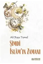 Şimdi İslam'ın Zamanı - Ali Rıza Temel