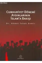 Cumhuriyet Dönemi Aydınlarının İslama Bakışı
